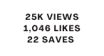 25k views 1 046 likes 22 saves